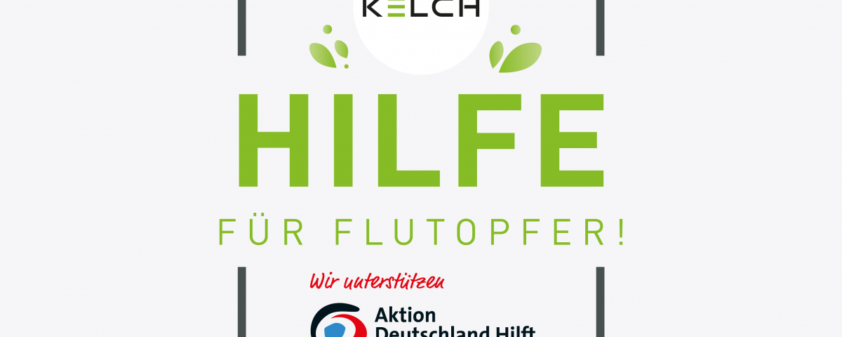 KELCH hilft Flutopfer und unterstützt die Hilfsorganisation Aktion Deutschland hilft.